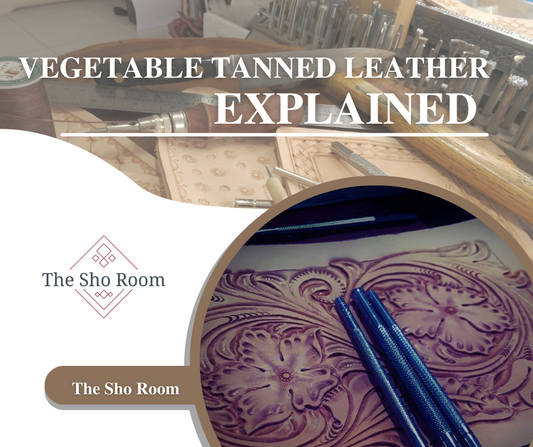 What is vegetable tanned leather? -The Sho Room